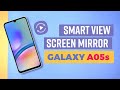 Samsung galaxy a05s has smart view  screen mirror