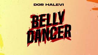 Dor Halevi - Belly Dancer Resimi