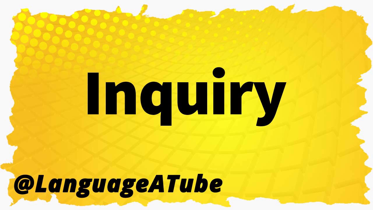 Inquiry Pronunciation ⚡️ How To Pronounce Inquiry! YouTube