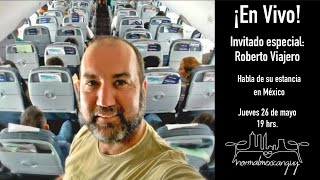 ¡En Vivo! Roberto Viajero nos habla de su estancia en México