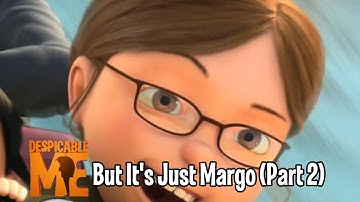 Verschrikkelijke Ikke Maar Het Is Gewoon Margo (Deel 2)