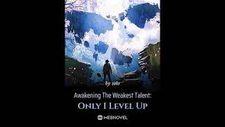 Awakening The Weakest Talent: Only I Level Up: Chapters 71-80 – Translated Version | Mtlnovel Audio