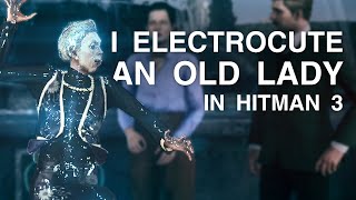 i electrocute an old lady in Hitman 3