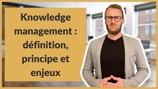 Knowledge management : définition, principe et enjeux
