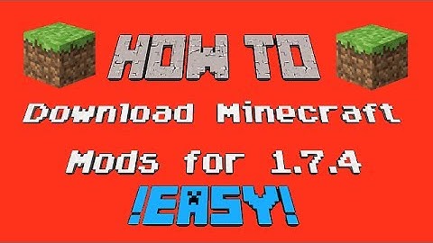 How to download minecraft mods 1.7.4 EASY!