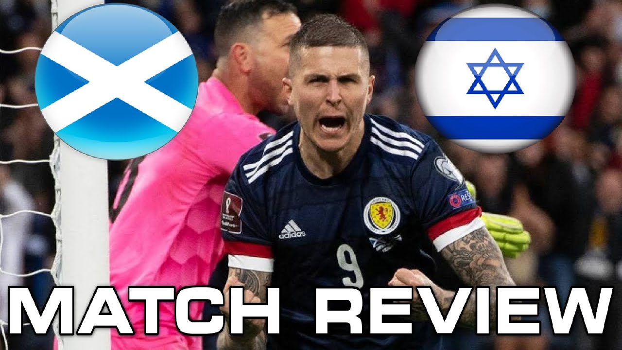 YES SIR I CAN BOOGIE! SCOTLAND 32 ISRAEL MATCH REVIEW WORLD CUP 2022 QUALIFIER YouTube