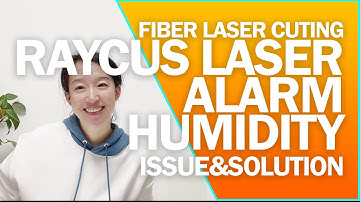 Raycus Laser Alarm: Humidity and Dew Point | Laser Cutting Problems