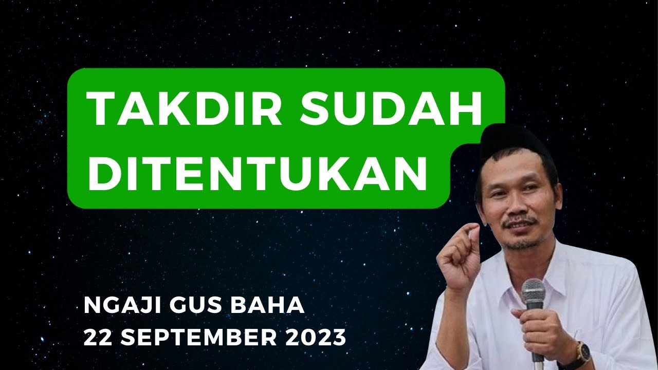 Ngaji Gus Baha - Takdir sudah ditentukan