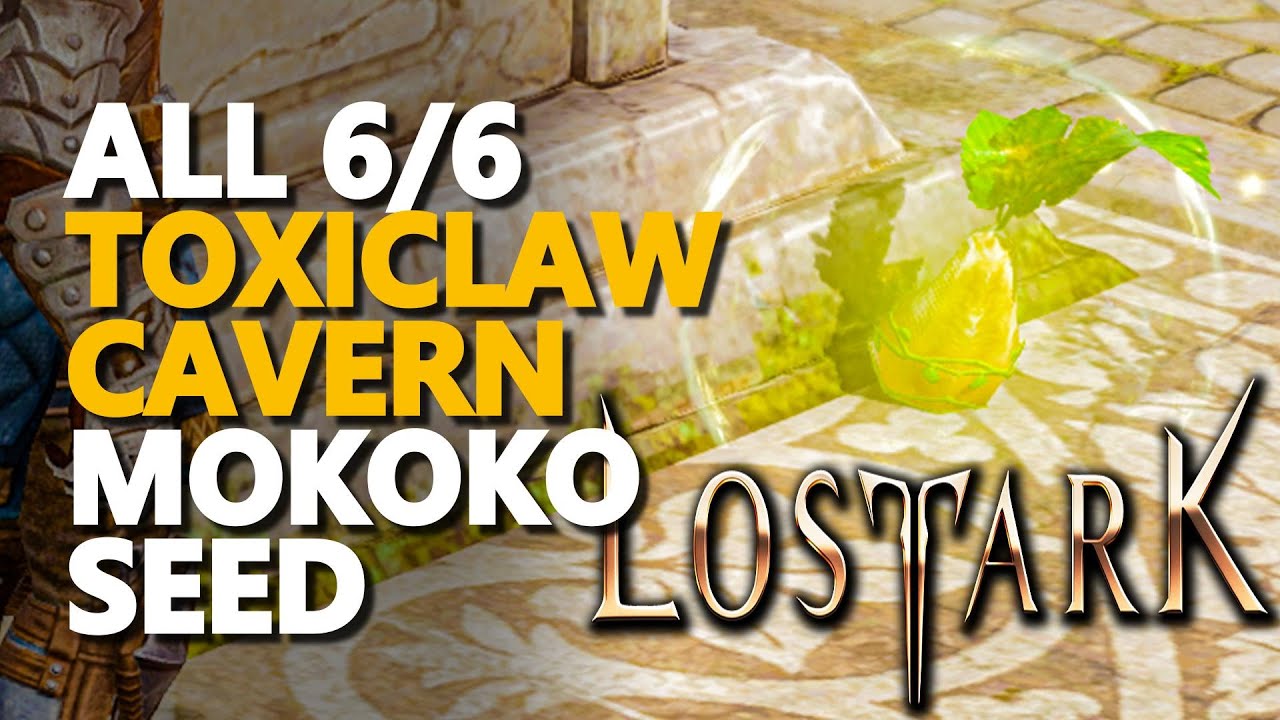 Toxiclaw Cavern Mokoko Seed Lost Ark All 6/6