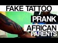Tattoo Prank to African Parents (Unexpected reaction)