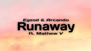 Egzod & Arcando - Runaway (ft. Mathew V) (Lyrics)