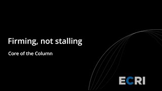 Firming, not stalling