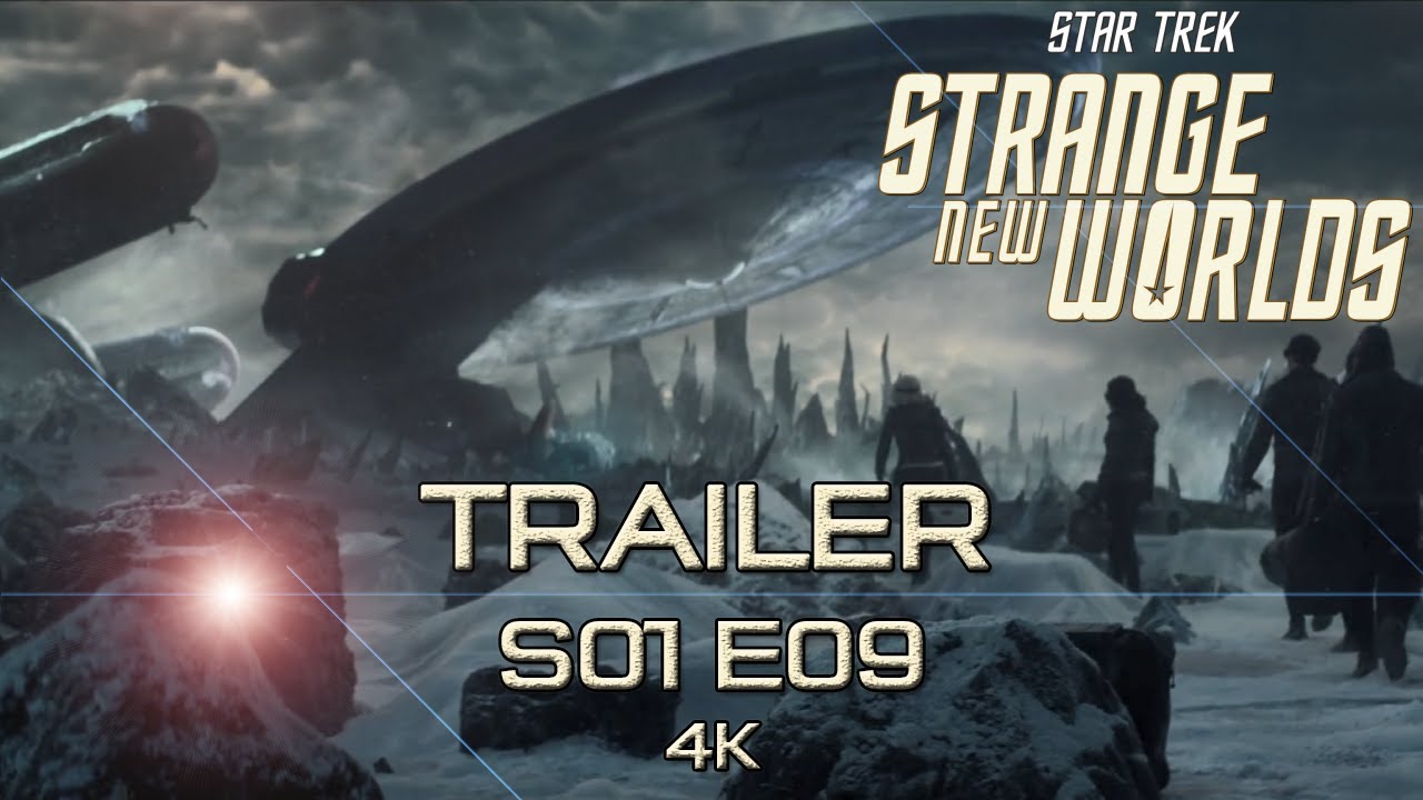 TRAILER PROMO S01 E09 - Star Trek Strange New Worlds - 4K (UHD) CLIP - TRAILER 1X09 - 1.09