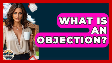 What Is An Objection? - Home Investing Experts