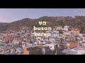 BUSAN | KOREA VLOG