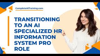 Transitioning to an AI Specialized HR Information System Pro Role