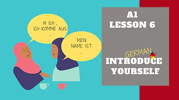 A1 - Lesson 6 | Introduce yourself in German | sich vorstellen| German for beginners |Learn German