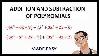 ADDITION AND SUBTRACTION OF POLYNOMIALS || MADE EASY