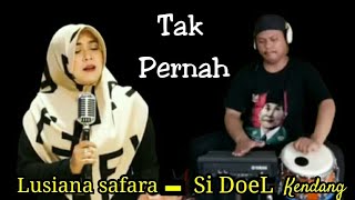 TAK PERNAH - Lusiana Safara/ Cover kendang koplo