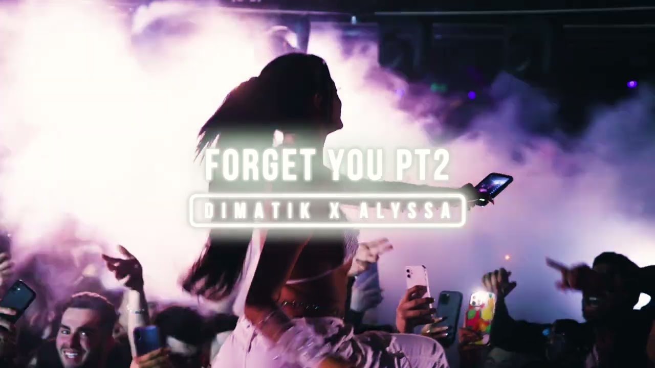 ALYSSA x Dimatik - Forget You Pt 2 (Official Music Video)