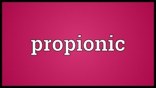 Propionic Meaning