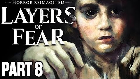 Layers of Fear (2023) Part 8