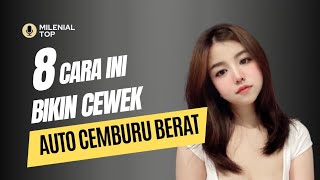 CARA MEMBUAT WANITA CEMBURU BERAT