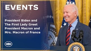 President Biden and The First Lady Greet President Macron and Mrs. Macron of France
