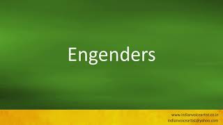 How to pronounce "Engenders".