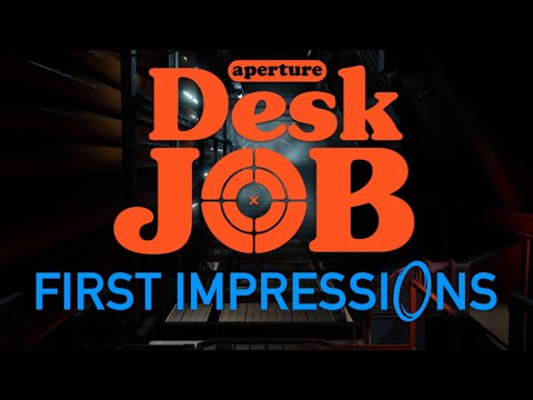 Portal/Aperture: Desk Job - My First Reactions