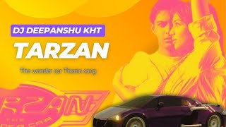 Tarzen The Wonder Car Theme Song Demo | Kumar Sanu  | Edm & Trap Mix | Dj Deepanshu KhT