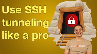 Use SSH tunneling like a pro