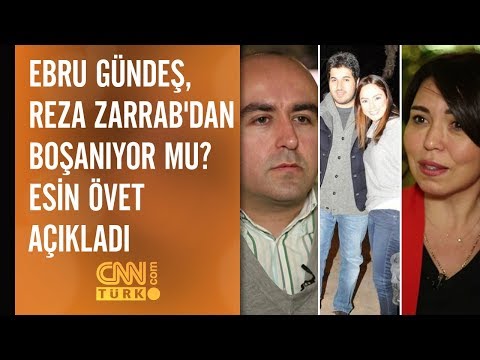 Ebru Gündeş, Reza Zarrab'dan boşanıyor mu? Esin Övet açıkladı