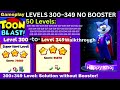 Toon Blast Level 300 349 50 Levels Walkthrough NO 