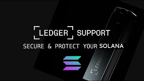 Ledger Support - Getting Started with Solana (SOL)
