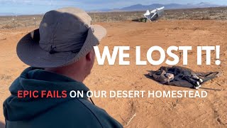 EPIC FAILS at our off grid #deserthomestead  Can we handle this?