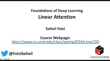Deep Learning Foundations by Soheil Feizi : Linear Attention