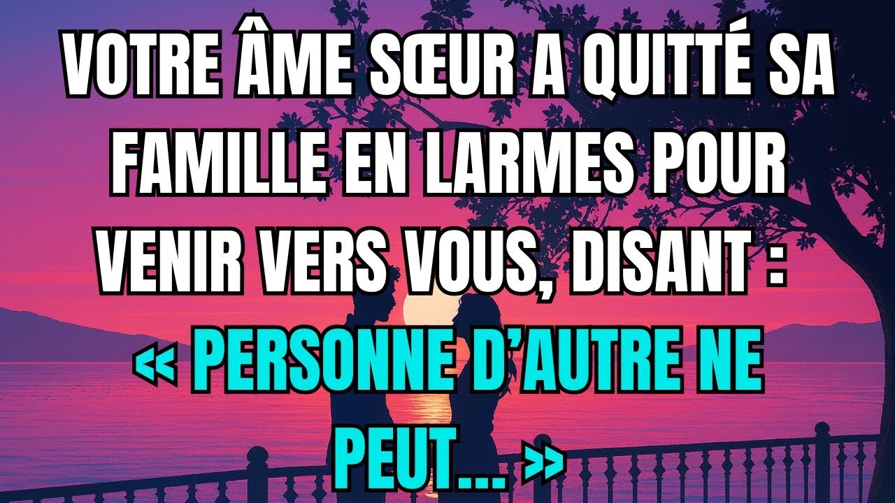 Les anges disent que Votre âme sœur a quitté sa famille en larmes pour venir vers vous, disant...