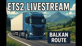 2K - 🚛 ETS2 Livestream | Vožnja kroz Europu u realnom vremenu! 🛣️ | Balkan Style!