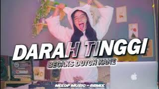 MIXOP MUSIC  - DARAH TINGGI (Haters Ta* Anj*ng) x KAPALA MALAWANG - BECAKS DUTCH KANE