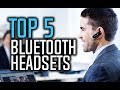 Best Bluetooth Headsets in 2018 - Which Is The Best Bluetooth Headset?