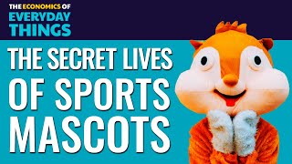 Sports Mascots | The Economics of Everyday Things | Episode 5