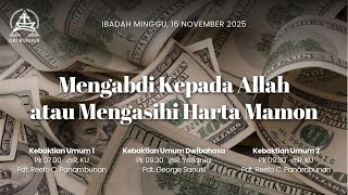 Download Lagu Kebaktian Umum - 16 Nov 2025 - Pdt. Reefo C.P. - Mengabdi Kepada Allah atau Mengasihi Harta Mamon MP3