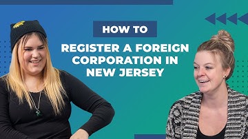 How to Register a Foreign Corporation in New Jersey