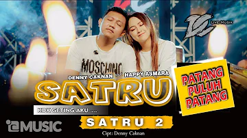 DENNY CAKNAN X HAPPY ASMARA - SATRU 2 ( Offical Live Music ) DC MUSIK