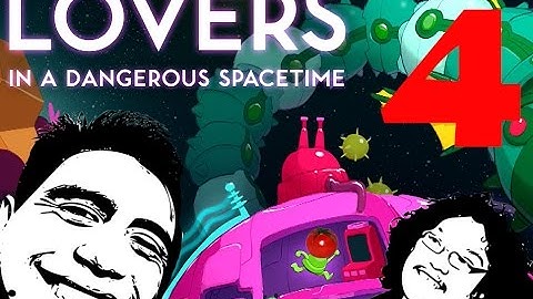 Lovers in a Dangerous Spacetime- Part 4- RNTB