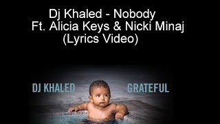 Dj Khaled - Nobody Ft. Alicia Keys &amp; Nicki Minaj (Lyrics Video)