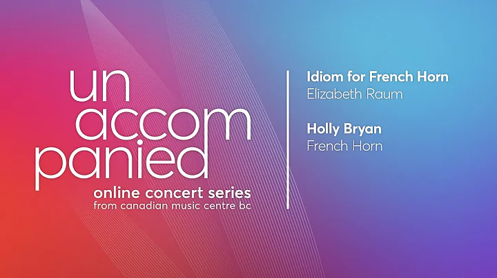 Idiom for French horn by Elizabeth Raum; Holly Bry...