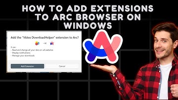 How to Add Extensions to Arc Browser on Windows – Step by Step Tutorial