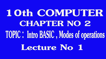 Introduction BASIC language |QBASIC & GW-BASIC |Direct and Indirect mode |Class 10 Computer Ch 2